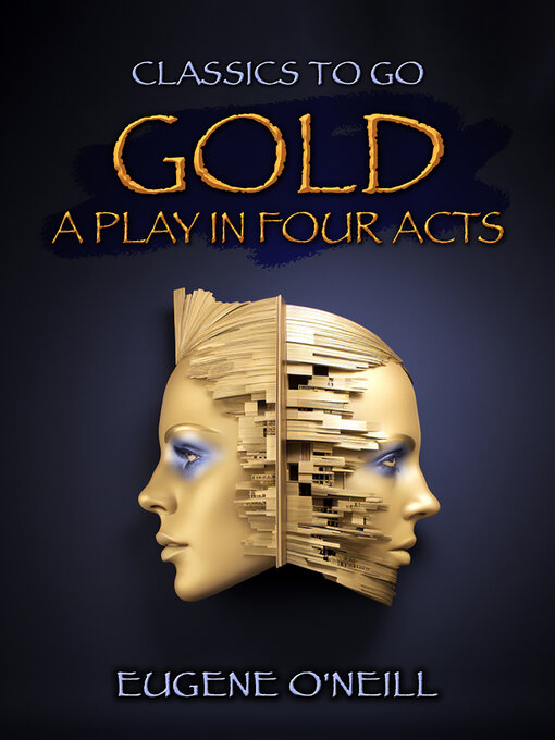 Title details for Gold by Eugene O'Neill - Available